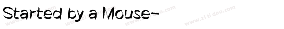 Started by a Mouse字体转换